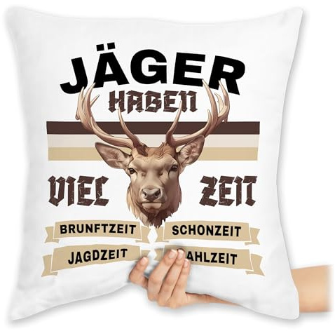 Shirtracer Kissen 40 x 40 - Jäger haben viel Zeit I Jagen Geschenk Jagd Geschenk Jägerprüfung I Jäger Geschenke Geburtstag I Lustige Jägergeschenke Jagdmotiv - 40 x 40 cm - Weiß