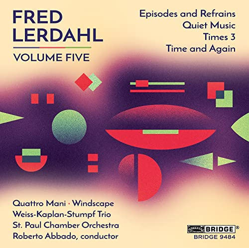 Fred Lerdahl: Volume Five