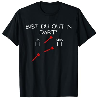 Bist du gut in Dart? Ja Nein - Darts Spruch für Dartspieler T-Shirt