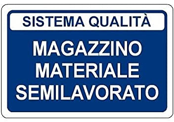 CARTELLO SEGNALETICO - Magazzino Materie semilavorato - Con Adesivo in Vinile e Pannello in Forex (Pannello 5mm Stampato)