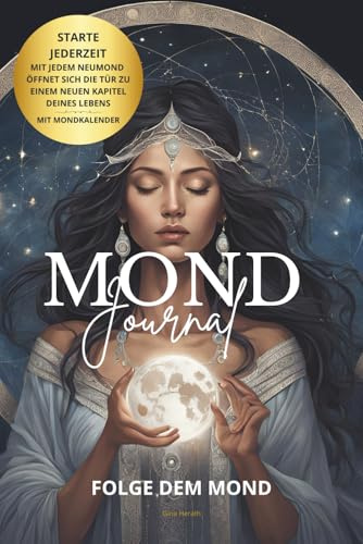 Mond Journal: Dein spirituelles Tagebuch für 12 magische Monate in Verbindung mit den Mondphasen