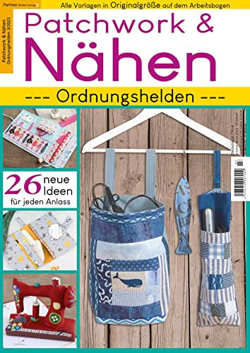 Patchwork und Nähen 03/2023 - Ordnungshelden 26 neue Ideen für jeden Anlass