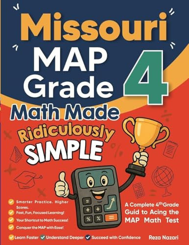 Missouri MAP Grade 4 Math Made Ridiculously Simple: A Comprehensive 4th Grade Guide to Acing MAP Math