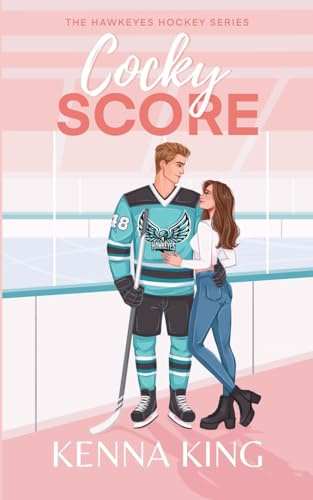 Cocky Score: Fake Dating Steamy Hockey Romance (The Hawkeyes Hockey, Band 1)