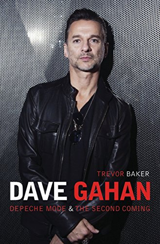 Dave Gahan - Depeche Mode & The Second Coming (English Edition)