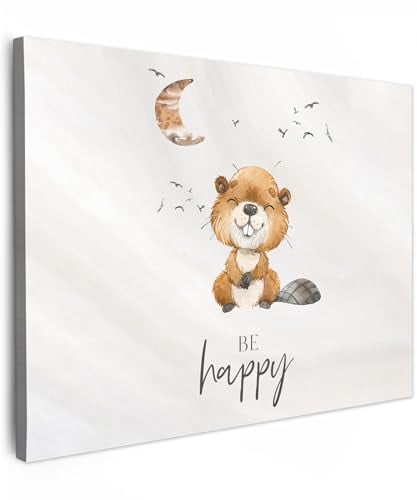 MuchoWow© Bild auf Leinwand 80x60 cm Schlafzimmer Bilder Badezimmer Wand Deko Wohnzimmer Modern Wanddeko Bilderwand Geschenk Kinderzimmer - Sprüche - Be Happy - Mond - Biber - Aquarell