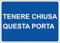 M-ITALY CARTELLO SEGNALETICO - TENERE CHIUSA QUESTA PORTA - Adesivo Extra Resistente, Pannello in Forex, Pannello In Alluminio (15x10, Adesivo)