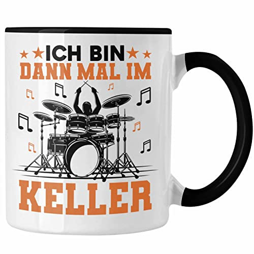 Trendation - Schlagzeug-Spieler Geschenk Tasse Grafik für Schlagzeuger Spruch Ich Bin Dann Mal Im Keller (Schwarz)