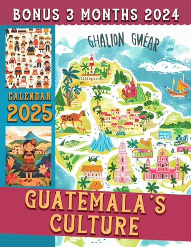 Guatemala's Culture Calendar 2025: From Oct 2024 to Dec 2025 with 15 Months and Vintage Country Photography for Organizing & Planning| Perfect Gift for Birthday, All Holiday