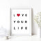 Din A4 Kunstdruck ungerahmt - Spruch - Love your life - Liebe Herz Typographie Motivation Geschenk Druck Poster Bild