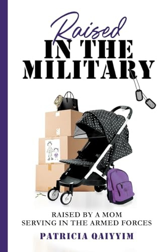 Raised In The Military: Raised By A Mom Serving In The Armed Forces