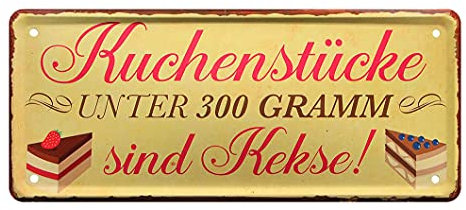 Blechschild - Kuchenstücke unter 300g sind Kekse - Retro Deko Metallschild - lustiges Geschenk für Kuchen und Torten Genießer - witzige Wanddeko für Küche Esszimmer Kuchentheke Cafe - 28x12cm