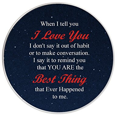 Unique Round Fridge MagnetWhen I tell you I love You Ideal Valentine's Day Gift Idea.
