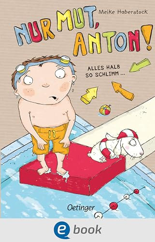 Anton 2. Nur Mut, Anton!: Alles halb so schlimm...