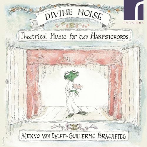 Divine Noise: Theatrical Music for Two Harpsichord