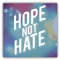 Hope Not Hate Slogan Hochwertigen Auto-Autoaufkleber 12 x 12 cm