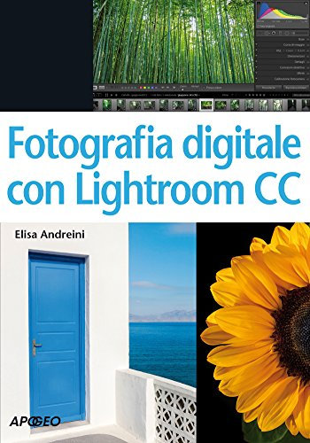 Fotografia digitale con Lightroom CC (Fotografia e video)