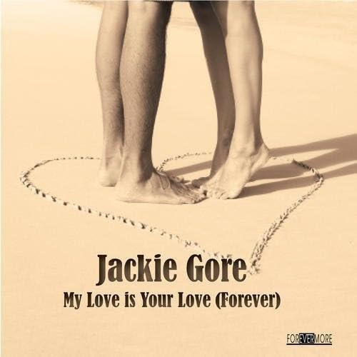 My Love Is Your Love (Forever)