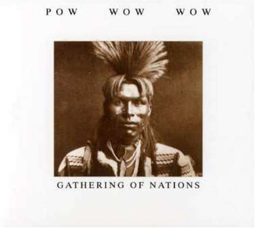 Pow Wow Wow/Gathering of Natio
