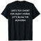 Das Leben ist zu kurz für stille Hörner. Lass uns das Alphorn blasen T-Shirt