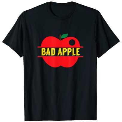 Just a Bad Apple T-Shirt T-Shirt