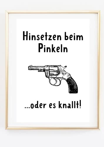 Din A4 Kunstdruck ohne Rahmen - Hinsetzen beim Pinkeln - Spruch Badezimmer Gäste WC Toilette Klo Klopapier - Druck Poster Bild