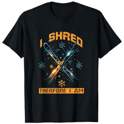 I SHRED THERFORE I AM T-Shirt