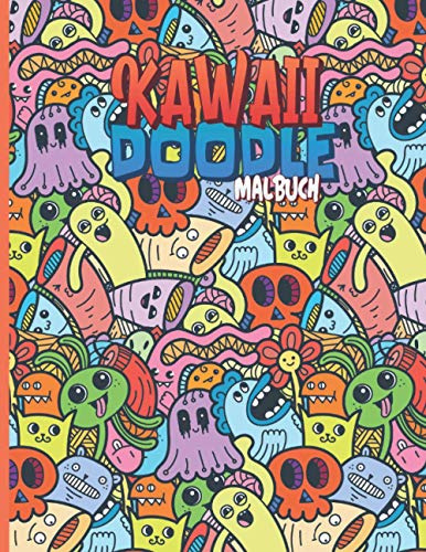 Doodle Kawaii: Kawaii Doodle Malbuch für Erwachsene, Jugendliche und Kinder mit 20 süßen & inspirierenden Doodle Art für Kreativität und Entspannung