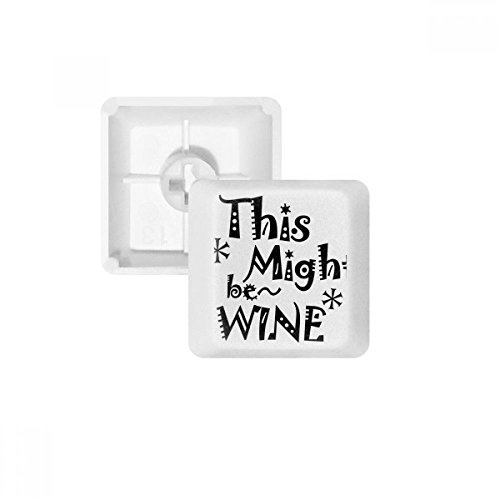 DIYthinker This Might Be Wine Quote PBT Keycaps for Mechanical Keyboard White OEM No Marking Print R3