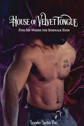 House of Velvet Tongue: Find Me Where the Sidewalk Ends