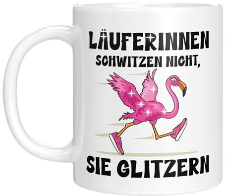Lustige Tasse mit Spruch für Joggerinnen und Marathonläufer | Läuferinnen schwitzen nicht, sie glitzern | Geschenkidee für Lauf und Sport Fans