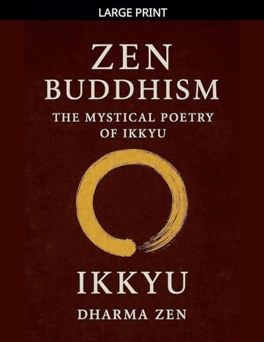 Zen Buddhism: The Mystical Poetry of Ikkyu