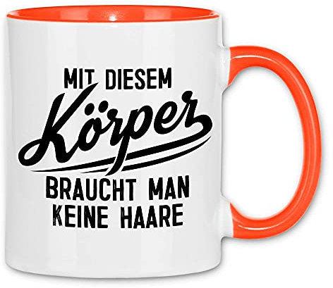 wowshirt Tasse Mit Diesem Körper Braucht Man Keine Haare Glatze Haarausfall, Farbe:White - Orange