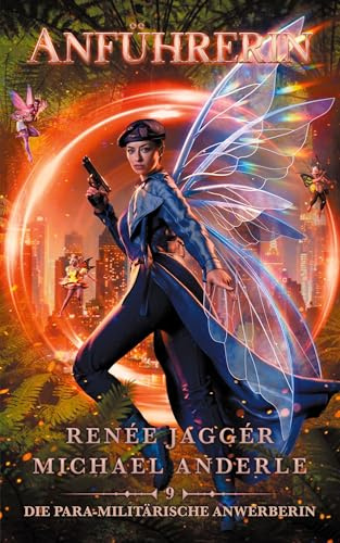 Anführerin: Ein fae-tastisches Urban-Fantasy-Abenteuer