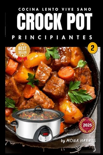 CROCKPOT COCINA LENTO PARA PRINCIPIANTES 2: Cocina lento. Vive sano. Libro de Recetas Slow Cocina Lenta. Crock Pot para Principiantes. Recetas oro. Consejos. COOKBOOK. Slow Cooker.
