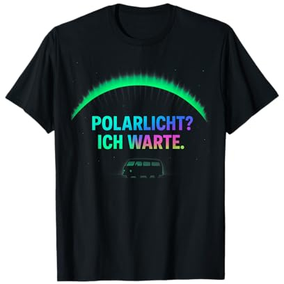 Polarlicht? Ich warte Aurora Jäger Van Himmel Strahlen Nacht T-Shirt