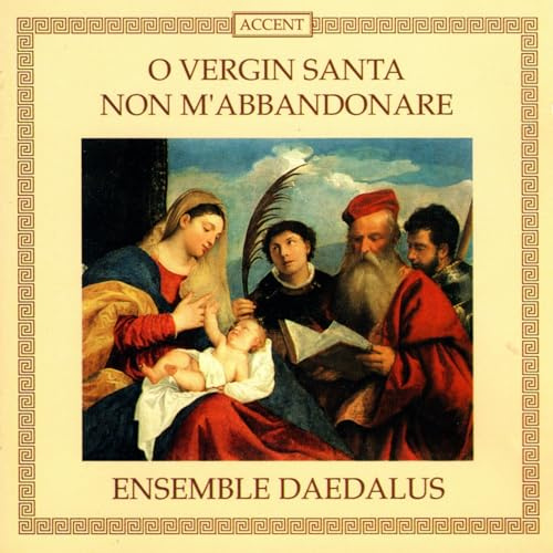O vergin santa non m'abbandonare (Venezianische und florentinische Laudi des 15. / 16.Jahrhunderts)