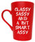 This Funny Christmas Gifts Coffee Mug for Friend Coworker Sister, Classy Sassy and a Bit Smart Assy Inspirational Gifts Cute Cup, Red 12 Oz