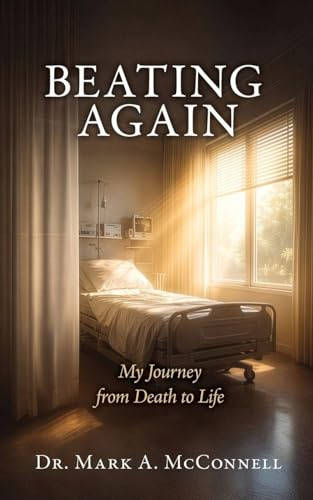 Beating Again: My Journey from Death to Life