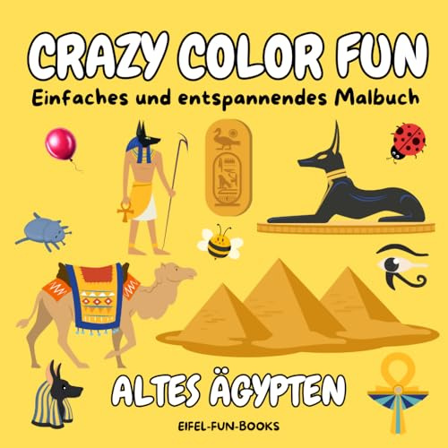 Crazy Color Fun - Altes Ägypten: Einfaches und entspannendes Malbuch für Erwachsene und Jugendliche | Mit einfachen Designs zur Entspannung | 22 x 22 cm (Crazy Color Fun - Malbücher, Band 6)