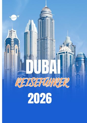 DUBAI REISEFÜHRER 2026: Einreisebestimmungen, Visa und Zoll in Dubai Ein vollständiger Leitfaden für stressfreies Reisen im Jahr 2026