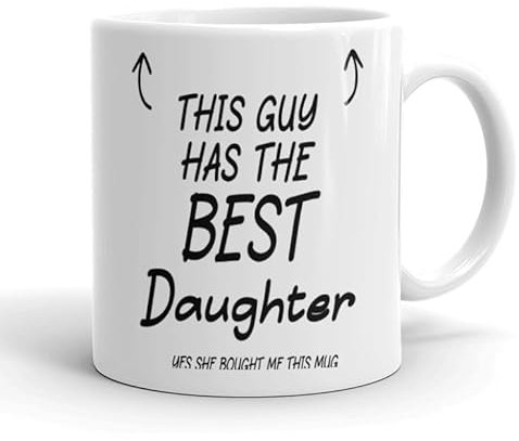 VIROSA Funny Daughter Mug – “This Guy Has The Best Daughter… Yes, He Bought Her This Mug” – Gift from Dad for Birthday, Xmas or Graduation – 11oz Novelty Ceramic Mug for Daughters