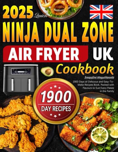 2025 Quick Ninja Dual Zone Air Fryer Cookbook UK: 1900 Days of Delicious and Easy-To-Make Recipes Book, Packed with Flavours to Suit Every Palate in the Family