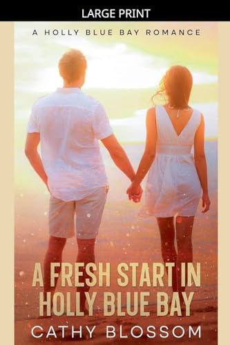 A Fresh Start In Holly Blue Bay (A Holly Blue Bay Romance, Band 1)