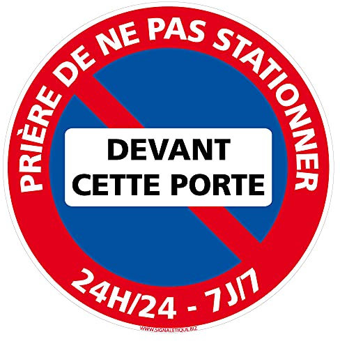Panneau Prière de ne pas Stationner - Devant cette Porte - 24h/24 7j/7 - Diamètre 350 mm, Adhésif
