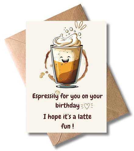 Geburtstag Karte mit Umschlag - Geburtstagskarte mit Wortspiel Wortwitz für Kaffeeliebhaber Barista Latte Espresso Glückwunschkarte Geschenkkarte zum Geburtstag Happy Birthday Karte (DIN A6)