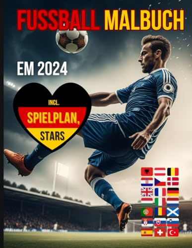 Fußball Malbuch EM 2024: für Kinder | Europameisterschaft 2024 in Deutschland | Spielplan | Teams | Superstars