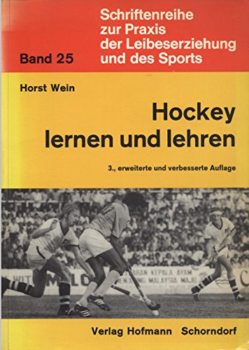 Hockey lernen und lehren Gedanken und Erfahrungen zur Methodik des modernen Hockeytrainings