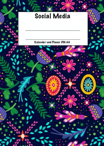 Social Media Kalender und Planer DIN A4: Mehr Follower und Reichweite in Sozialen Netzwerken durch eine gute Organisation und Planung