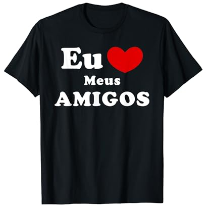 Eu Amo Meus Amigos, Portugiesische Freunde Liebe T-Shirt